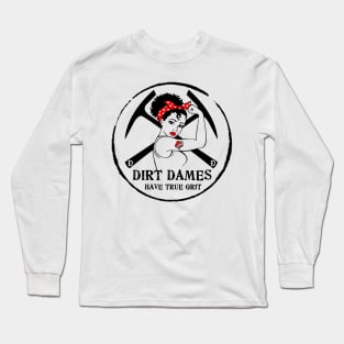 Dirt Dames Have True Grit - Lady rockhound, geologist, fossil, paleontology, Long Sleeve T-Shirt